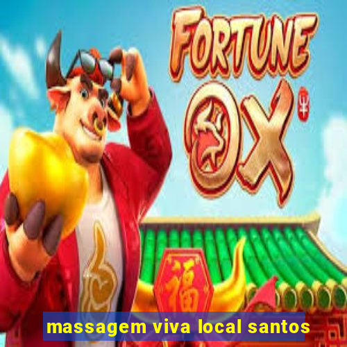 massagem viva local santos